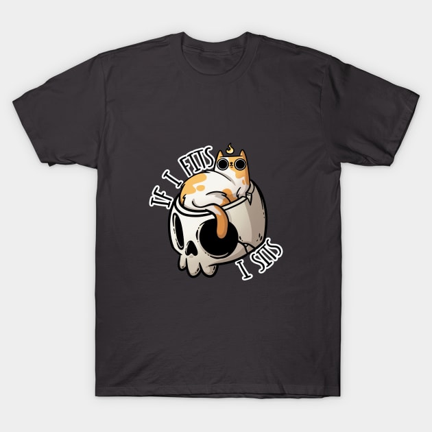 If I Fits, I Sits (with text) T-Shirt by laughmask